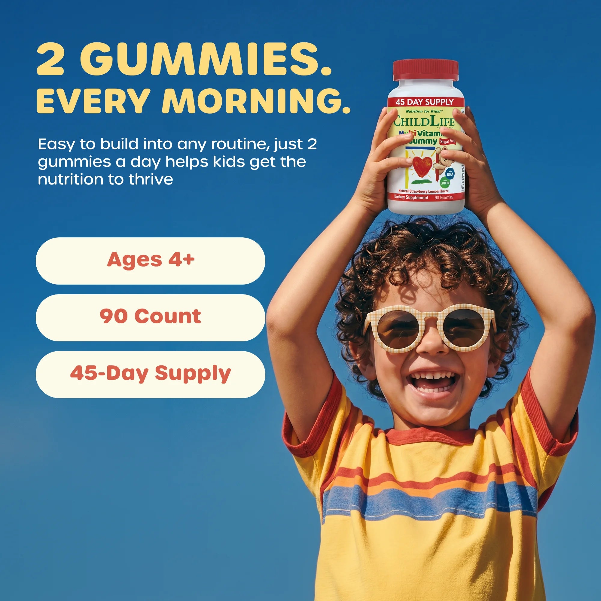 A smiling child in sunglasses holds a bottle of ChildLife Multi Vitamin Gummies above their head. Large text reads '2 GUMMIES. Every Morning.'