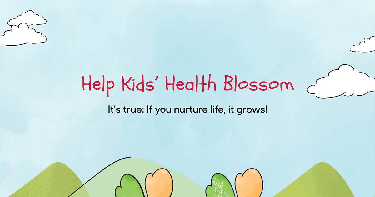 Help Kids’ Health Blossom