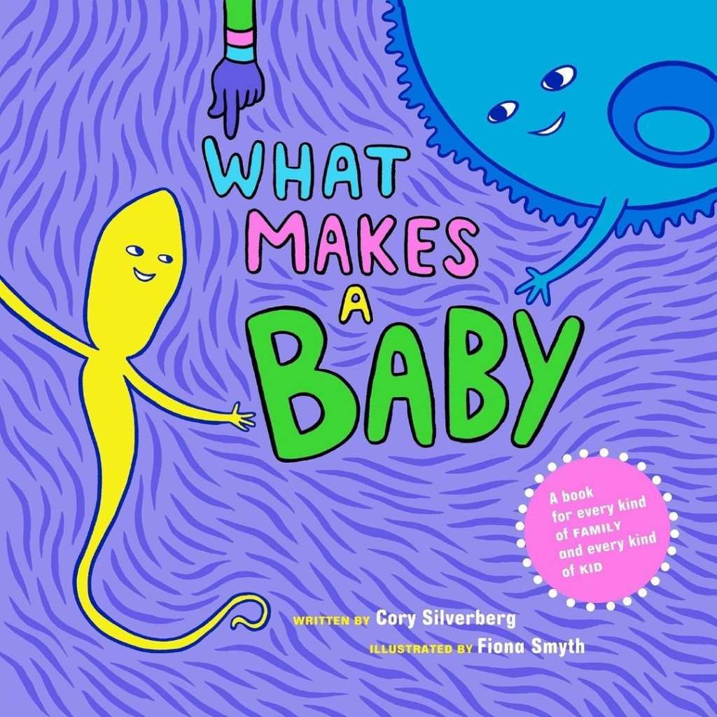 What Makes a Baby children's book by Cory Silverberg